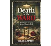 Death in the Ward: Jane Toppan’s Reign of Murder and Deception