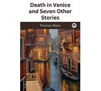Death in Venice and Seven Other Stories