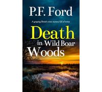 DEATH IN WILD BOAR WOODS a gripping British crime mystery full of twists