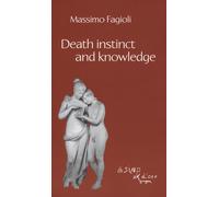 Death instinct and knowledge - Fagioli Massimo
