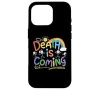 Death Is Coming Funny Sarcastic Dark Humor Product Custodia per iPhone 16 Pro