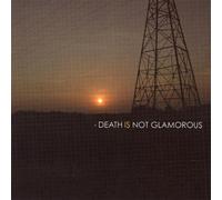 Death Is Not Glamerous - Death is Not Glamerous [Import]