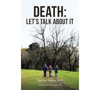 DEATH: LET'S TALK ABOUT IT: Foreword Pim van Lommel , MD