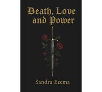 Death, Love and Power