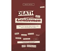 Death of a Gentleman: What I’ve learned about being a man after everything fell apart