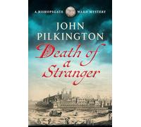 Death of a Stranger: Step into Tudor England in this gripping new historical mystery from John Pilkington