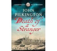 Death of a Stranger: Step into Tudor England in this gripping new historical mystery from John Pilkington