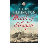 Death of a Stranger: Step into Tudor England in this gripping new historical mystery from John Pilkington