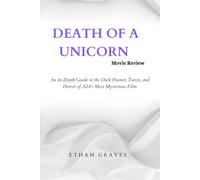 DEATH OF A UNICORN MOVIE REVIEW: An In-Depth Guide to the Dark Humor, Twists, and Horror of A24’s Most Mysterious Film