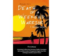 Death of a Weekend Warrior: A Surfing Journey