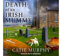 Death of an Irish Mummy (The Dublin Driver Mysteries)