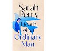 Death of an Ordinary Man: Sarah Perry