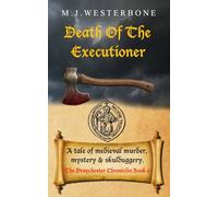 Death Of The Executioner: Murder and mystery in medieval England (The Draychester Chronicles Book 6 - middle ages crime)