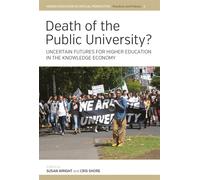 Death of the Public University?: Uncertain Futures for Higher Education in...