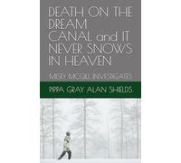 DEATH ON THE DREAM CANAL and IT NEVER SNOWS IN HEAVEN: MISTY MCGILL INVESTIGATES