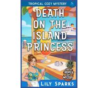 Death on the Island Princess: Tropical Cozy Mystery: 1