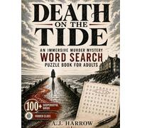 Death on the Tide - An Immersive Murder Mystery Word Search Puzzle Book for Adults: A Solve-Along Whodunnit with 100+ Suspenseful Grids and Hidden Clues. Catch the Killer Before the Tide Turns!