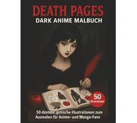 Death Pages - Dark Anime Malbuch: 50 düstere, gotische Illustrationen zum Ausmalen für Anime- und Manga-Fans
