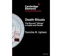 Death Rituals: The Rūs and 'Vikings' in Arabic and Persian