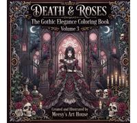 Death & Roses Adult Coloring Book: The Gothic Elegance Coloring Book