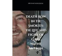Death Row in the Smokies: The Life and Fight of Gary Wayne Sutton