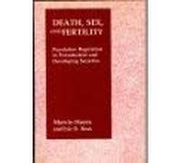 Death, Sex, and Fertility: Population Regulation in Preindustrial and Developing Societies