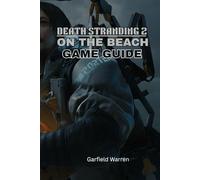 DEATH STRANDING GAME GUIDE