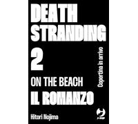 Death stranding. On the beach. Il romanzo (Vol. 2)