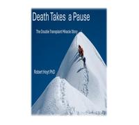 Death Takes A Pause: The Double Transplant Miracle Story