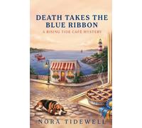 Death Takes the Blue Ribbon: A Rising Tide Café Mystery