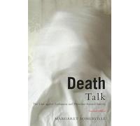 Death Talk: The Case Against Euthanasia and Physician-Assisted Suicide