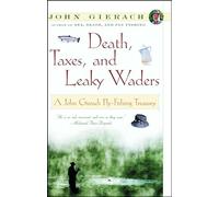 J. Gierach Death, Taxes, and Leaky Waders (Tascabile)