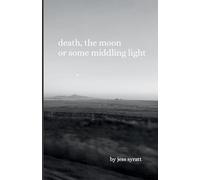 Death, The Moon, or Some Middling Light