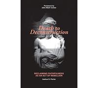 Death to Deconstruction: Reclaiming Faithfulness as an Act of Rebellion