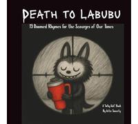 Death to Labubu: 19 Doomed Rhymes for the Scourges of Our Times | Satire | Dark Humor