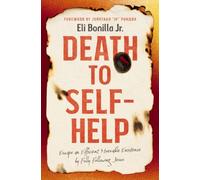 Death to Self-help: Escape an Efficient Miserable Existence by Fully Following Jesus