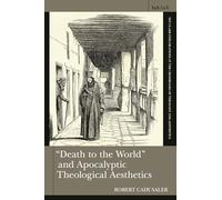 "Death to the World" and Apocalyptic Theological Aesthetics