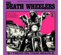 DEATH WHEELERS - I TREAD ON YOUR GRAVE