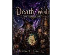 Death/Wish: Book 1 of the Refried Trilogy