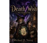 Death/Wish: Book 1 of the Refried Trilogy