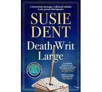 Death Writ Large: 2: The unmissable new Sunday Times bestselling Oxford-based linguistic murder mystery from leading lexicographer and star of Countdown, Susie Dent
