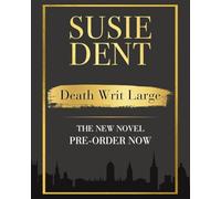 Death Writ Large: The unmissable new linguistic mystery in the Sunday Times bestselling series from Britain's wordsmith, Susie Dent
