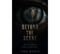 DEATHBED PHENOMENA: CASE TWO__ BEFORE DEATH: Dreams. Visions. Consciousness. The Unknown.: 2