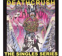 Deathcrush - Singles Series