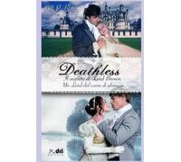 DEATHLESS - IL SEGRETO DI LORD BROWN + UN LORD DAL CUORE DI GHIACCIO