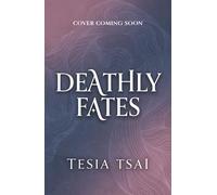 Deathly Fates: A dazzling and romantic YA fantasy debut - perfect for fans of These Violent Delights