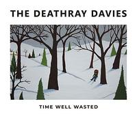 Deathray Davies – Time Well Wasted – Victrola