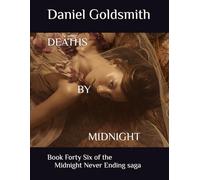 DEATHS BY MIDNIGHT: Book Forty Six of the Midnight Never Ending saga