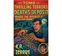 Death's Deposit: Where the Interest is Skin and Bone!: 7