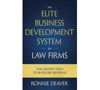 Deaver The Elite Business Development System for Law Firms (Tascabile)